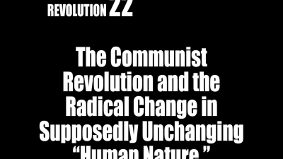 BOB AVAKIAN REVOLUCIÓN #022: La revolución comunista y el cambio radical en la “naturaleza humana” supuestamente inmutable.