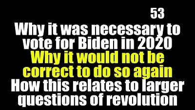 BOB AVAKIAN REVOLUCIÓN #053: Por qué fue necesario votar por Biden en 2020 —por qué no sería correcto volver a hacerlo— y la relación de esto con las cuestiones más grandes de la revolución.
