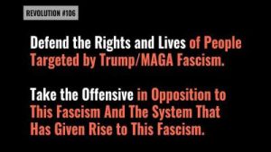Lee más sobre el artículo BOB AVAKIAN REVOLUCIÓN #106: A defender los derechos y la vida de las personas que están en la mira del fascismo de Trump y MAGA. A tomar la ofensiva en oposición a este fascismo y al sistema que ha engendrado este fascismo.
