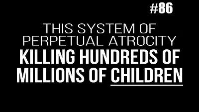 BOB AVAKIAN REVOLUCIÓN #086: Este sistema de atrocidades perpetuas —mata a cientos de millones de niños.