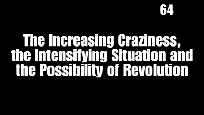 BOB AVAKIAN REVOLUCIÓN #064: La creciente locura, la intensificación de la situación y la posibilidad de una revolución.
