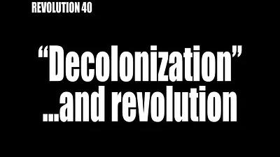BOB AVAKIAN REVOLUCIÓN #040: “Descolonización”… y revolución