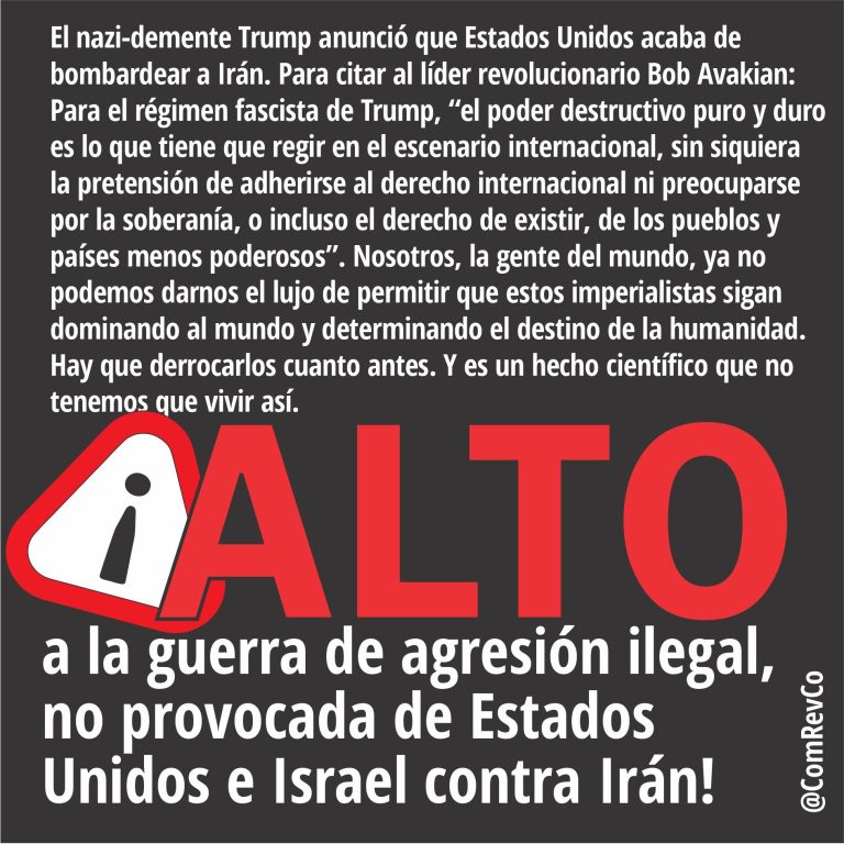 El imperialismo estadounidense invade Irán y comete un crimen nuclear. En respuesta, ¡Levantar en todo el mundo la bandera de la emancipación de la Humanidad!