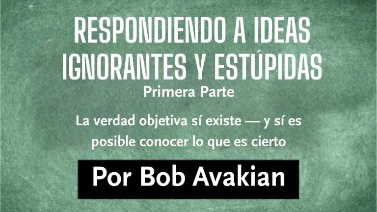 Lee más sobre el artículo RESPONDIENDO A IDEAS IGNORANTES Y ESTÚPIDAS – Primera parte 